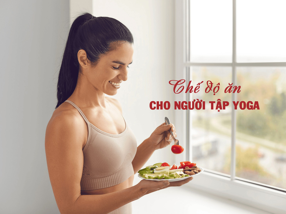 Chế độ ăn cho người tập Yoga