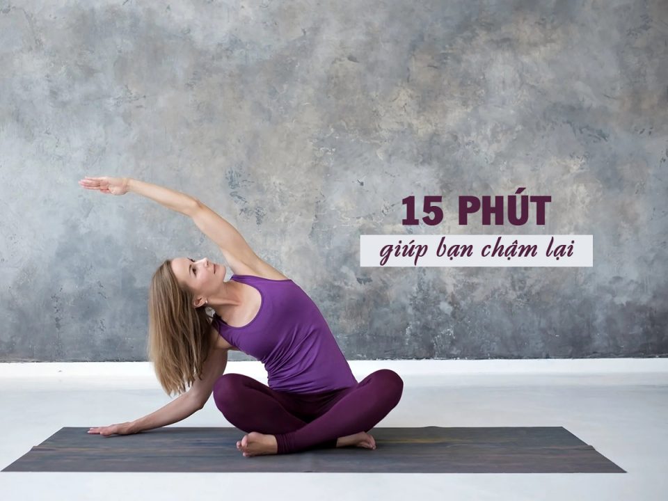 infino-yoga-15-phut-giup-ban-cham-lai